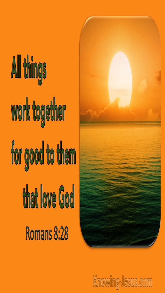 Romans 8:28 All Things Work Together For Good To Them That Love God (utmost)11:07